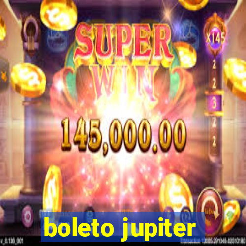 boleto jupiter